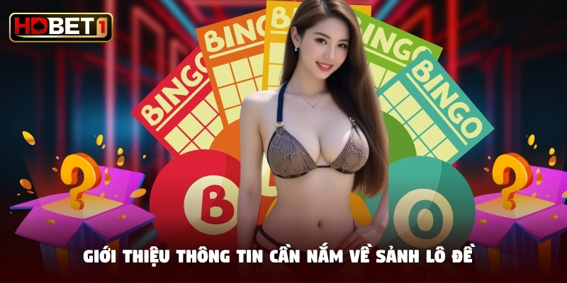 Giới thiệu thông tin cần nắm về sảnh lô đề Giới thiệu thông tin cần nắm về sảnh lô đề