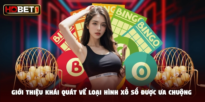 Giới thiệu khái quát về loại hình xổ số được ưa chuộng Giới thiệu khái quát về loại hình xổ số được ưa chuộng